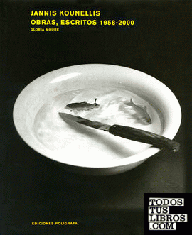 Jannis Kounellis. Obras, escritos 1958-2000