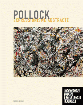 Pollock. Expressionisme abstracte