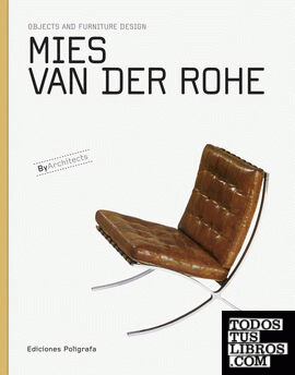 Mies Van Der Rohe. Objects and furniture design