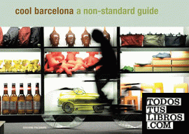 Barcelona Gu?as / Guides. Cool Barcelona. A Non-Standard Guide