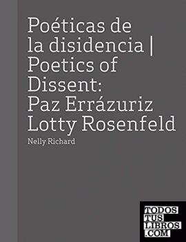 Poeticas de la disidencia: paz errazuriz / lotty rosenfeld