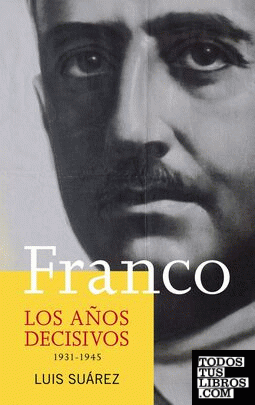 Franco. Los años decisivos