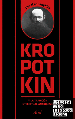 Kropotkin y la tradición intelectual anarquista