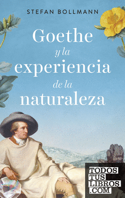 Goethe y la experiencia de la naturaleza