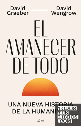Portada de El amanecer de todo, de David Graeber y David Wengrow