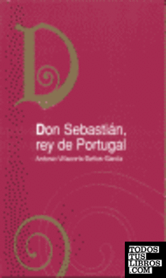 Don Sebastián, rey de Portugal Don Sebastián, rey de Portugal
