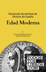 Diccionario de términos de Historia de España. Edad Moderna