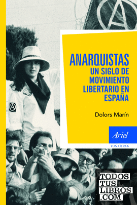 Anarquistas. Un siglo de movimiento libertario en España