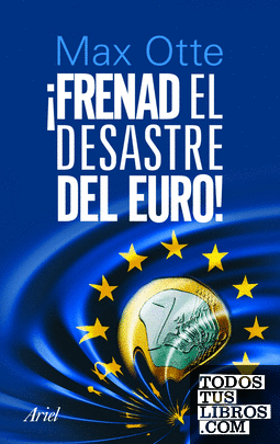 !Frenad el desastre del euro¡