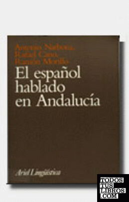El español hablado en Andalucía El español hablado en Andalucía