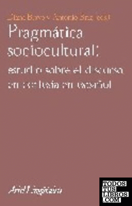 Pragmática sociocultural: estudios sobre el discurso de cortesía en español