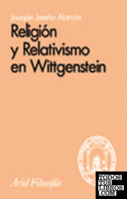 Religión y Relativismo en Wittgenstein