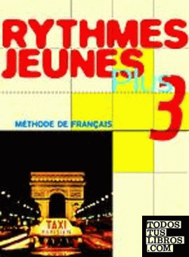 Méthode de français 3. Rythmes Jeunes Plus
