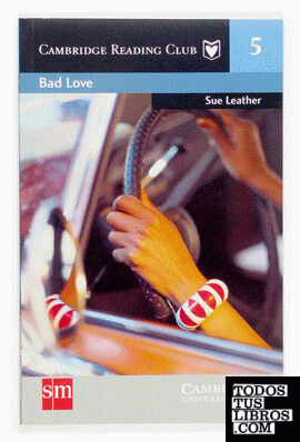 Bad Love. Cambridge Reading Club 5