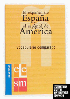El español de España y el español de América.