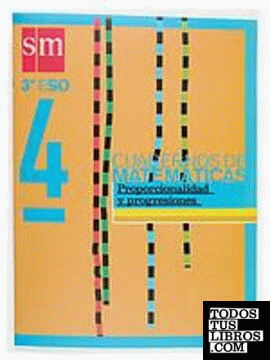 Cuadernos de matemáticas 4. 3 ESO. Proporcionalidad y progresiones Cuadernos de matemáticas 4. 3 ESO. Proporcionalidad y progresiones