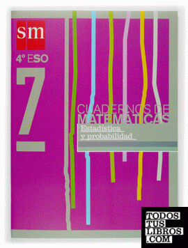 Cuadernos de matemáticas 7. 4 ESO. Estadística y probabilidad