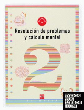 Cuaderno 2 de resolución de problemas y cálculo mental. 1 Primaria