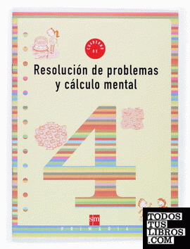 Cuaderno 4 de resolución de problemas y cálculo mental. 2 Primaria