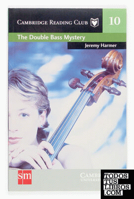 The double bass mystery. Cambridge Reading Club 10