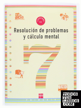 Cuaderno 7 de resolución de problemas y cálculo mental. 3 Primaria