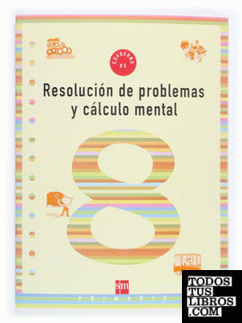 Cuaderno 8 de resolución de problemas y cálculo mental. 3 Primaria