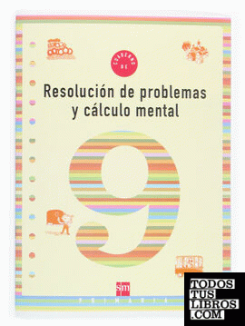 Cuaderno 9 de resolución de problemas y cálculo mental. 3 Primaria