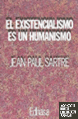 El existencialismo es un humanismo