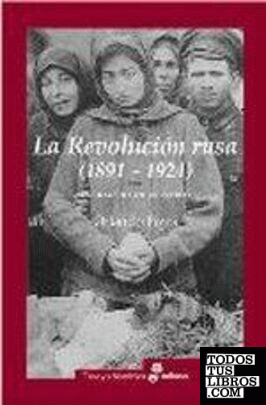 La revoluci¢n rusa 1891 1924. La tragedia de un pueblo