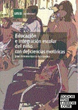 Educación e integración escolar del niño con deficiencias motóricas