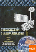 Teledetección y medio ambiente (la observación de la tierra desde el espacio)