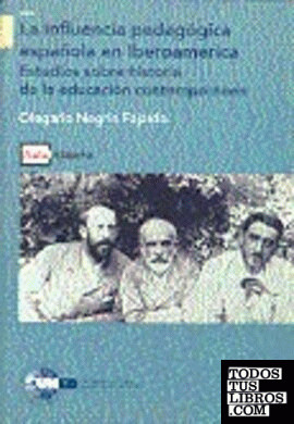 La influencia pedagógica española en iberoamérica. Estudios sobre historia de la educación contemporánea