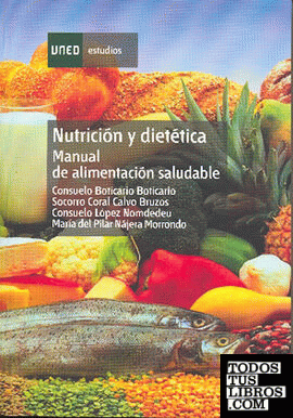 Nutrición y dietética: manual de alimentación saludable
