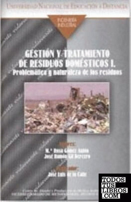 Gestión y tratamiento de residuos domésticos: I problemática y naturaleza de los residuos. II tratamiento y gestión.
