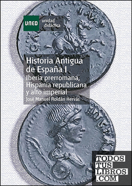 Historia antigua de España I. Iberia prerromana, hispania republicana y alto imperial