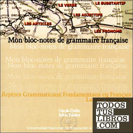 Mon bloc-notes de grammaire française. Repères grammaticaux fontamentaux en français langue ètrangere