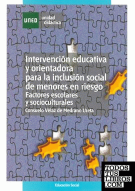 Intervención educativa y orientadora para la inclusión social de menores en riesgo. Factores escolares y socioculturales