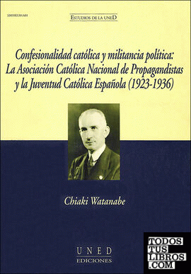 Confesionalidad católica y militancia política: la asociación católica nacional de propagandistas y la juventud católica española (1923-1936)