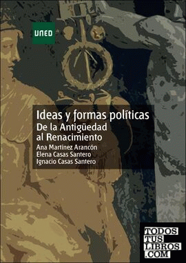 Ideas y formas políticas. De la antigüedad al renacimiento