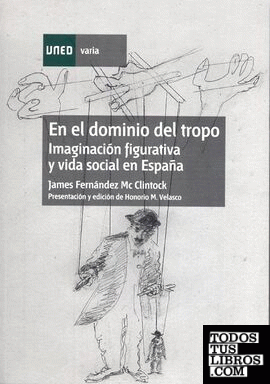En el dominio del tropo (imaginación figurativa y vida social en España)