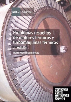 Problemas resueltos de motores térmicos y turbomáquinas térmicas. 2ª edición