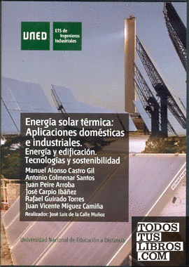 Energía solar térmica: aplicaciones domésticas e industriales. Energía y edificación: tecnologías y sostenibilidad