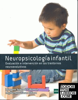Neuropsicología infantil. Evaluación e intervención en los trastornos neuroevolutivos