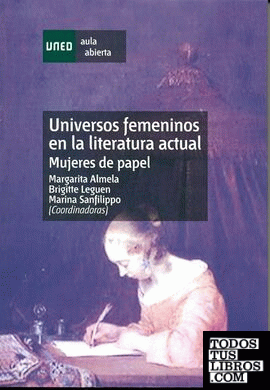 Universos femeninos en la literatura actual. Mujeres de papel