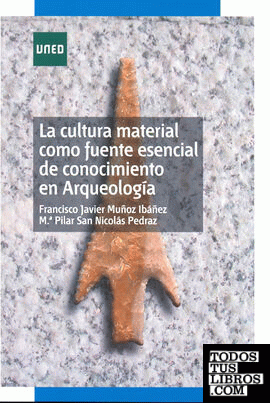 La cultura material como fuente esencial de conocimiento en arqueología