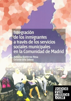 Integración de los inmigrantes a través  de los servicios sociales municipales en la comunidad de Madrid