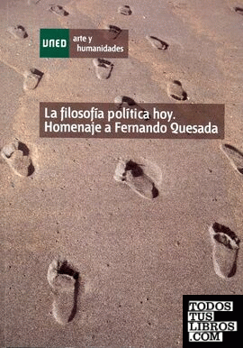 La filosofía política hoy. Homenaje a Fernando Quesada