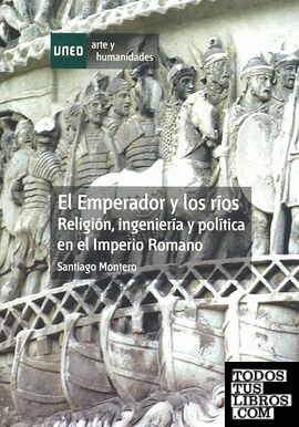 El emperador y los ríos. Religión, ingeniería y política en el imperio romano
