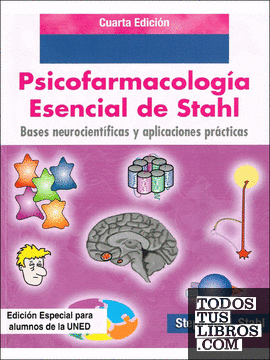 Psicofarmacología esencial de Stahl. Bases neurocientíficas y aplicaciones prácticas (4ª edición revisada)