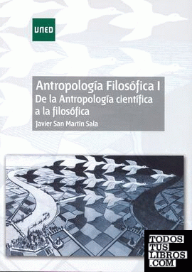 Antropología filosófica I. De la antropología científica a la filosófica